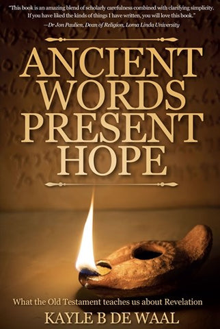 Ancient Words Present Hope: What the Old Testament Teaches us About Revelation